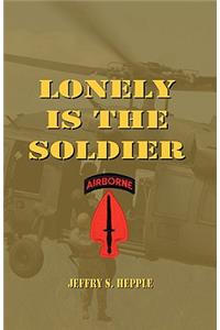 Lonely is the Soldier