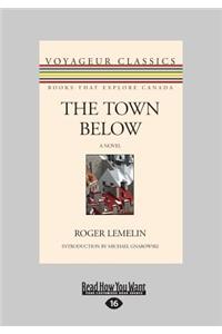 The Town Below: A Novel (Large Print 16pt)