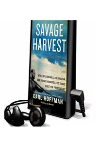 Savage Harvest: A Tale of Cannibals, Colonialism and Michael Rockefeller's Tragic Quest for Primitive Art