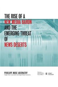 The Rise of a New Media Baron and the Emerging Threat of News Deserts