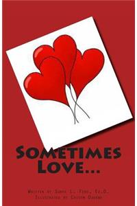 Sometimes Love...