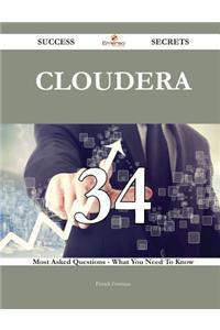 Cloudera 34 Success Secrets - 34 Most Asked Questions on Cloudera - What You Need to Know