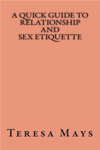 Quick Guide To Relationship And Sex Etiquette