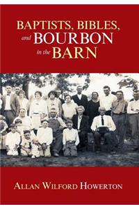 Baptists, Bibles, and Bourbon in the Barn