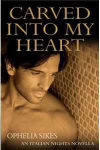 Carved Into My Heart - An Italian Nights Novella