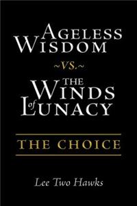 Ageless Wisdom vs. The Winds of Lunacy