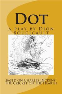 Dot a play by Dion Boucicault