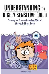 Understanding the Highly Sensitive Child