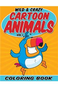 Wild & Crazy Cartoon Animals Coloring Book