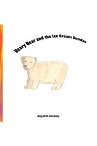 Beary Bear and the Ice Cream Sundae