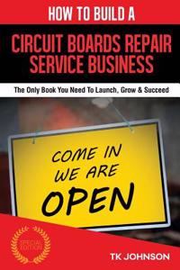 How to Build a Circuit Boards Repair Service Business (Special Edition)