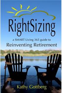 RightSizing * A SMART Living 365 Guide to Reinventing Retirement