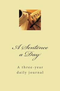 A Sentence a Day: A Three-Year Journal