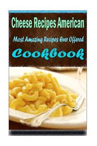 Cheese Recipes American