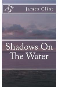 Shadows on the Water