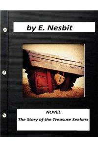 Story of the Treasure Seekers NOVEL (Illustrated) by E. Nesbit