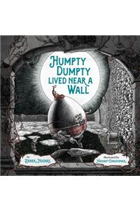 Humpty Dumpty Lived Near a Wall
