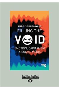 Filling the Void: Emotion, Capitalism and Social Media