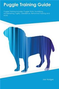 Puggle Training Guide Puggle Training Includes