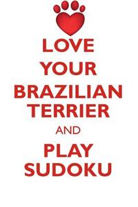 Love Your Brazilian Terrier and Play Sudoku Brazilian Terrier Sudoku Level 1 of 15