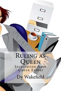 Ruling as Queen
