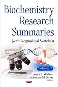 Biochemistry Research Summaries (with Biographical Sketches)