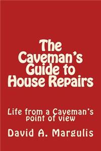 The Caveman's Guide to House Repairs