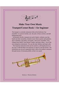 Make Your Own Music - Trumpet/Cornet Book 1 for Beginner