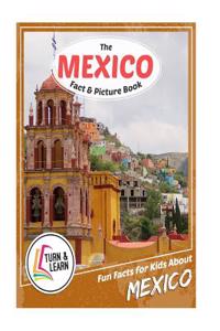 The Mexico Fact and Picture Book: Fun Facts for Kids about Mexico