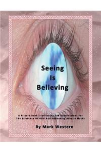 Seeing Is Believing