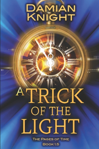 Trick of the Light: The Pages of Time Book 1.5