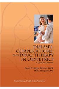 Diseases, Complications, and Drug Therapy in Obstetrics