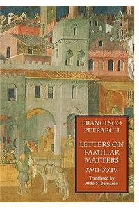 Letters on Familiar Matters (Rerum Familiarium Libri), Vol. 3, Books XVII-XXIV
