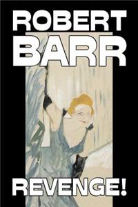 Revenge! by Robert Barr, Fiction, Thrillers, Mystery & Detective, Action & Adventure