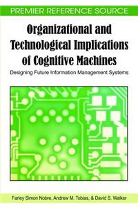 Organizational and Technological Implications of Cognitive Machines