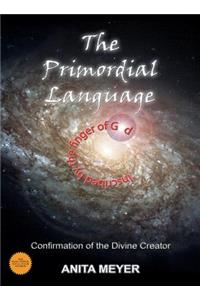 The Primordial Language - Confirmation of the Divine Creator