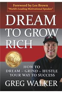 Dream To Grow Rich