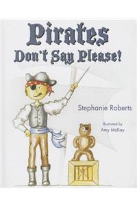 Pirates Dont Say Please