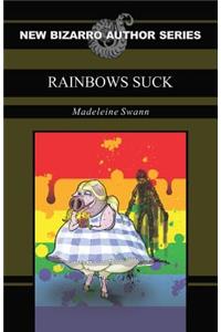 Rainbows Suck