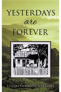 Yesterdays are Forever