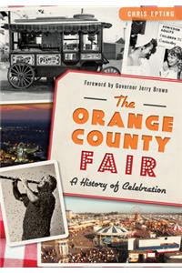 The Orange County Fair: A History of Celebration