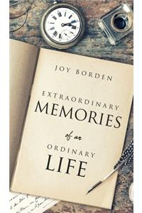 Extraordinary Memories of an Ordinary Life