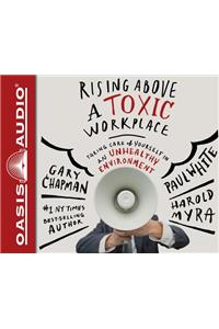 Rising Above a Toxic Workplace (Library Edition)