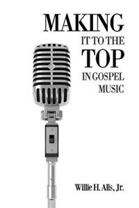 Making It to the Top in Gospel Music