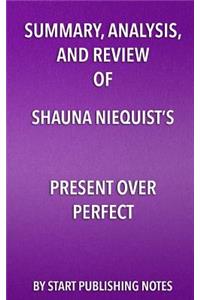 Summary, Analysis, and Review of Shauna Niequist's Present Over Perfect