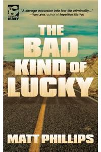 Bad Kind of Lucky