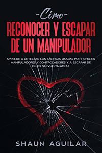 Cómo Reconocer y Escapar de un Manipulador