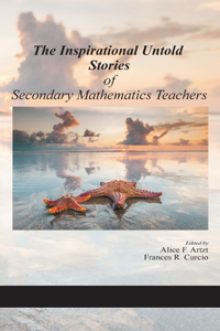 Inspirational Untold Stories of Secondary Mathematics Teachers (hc)