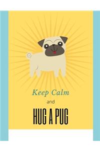 Keep Calm and Hug a Pug