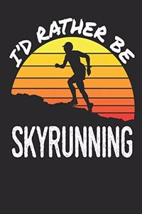 I'd Rather Be Skyrunning